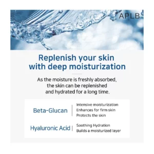 Replenish your skin with deep moisturization. As the moisture is freshly absorbed, the skin can be replenished and hydrated for a long time. Beta-Glucan. Intensive moisturization. Enhances for firm skin. Protects the skin. Hyaluronic Acid. Soothing Hydration. Builds a moisturized layer.